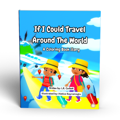 If I Could Travel Around The World: A Coloring Book Story