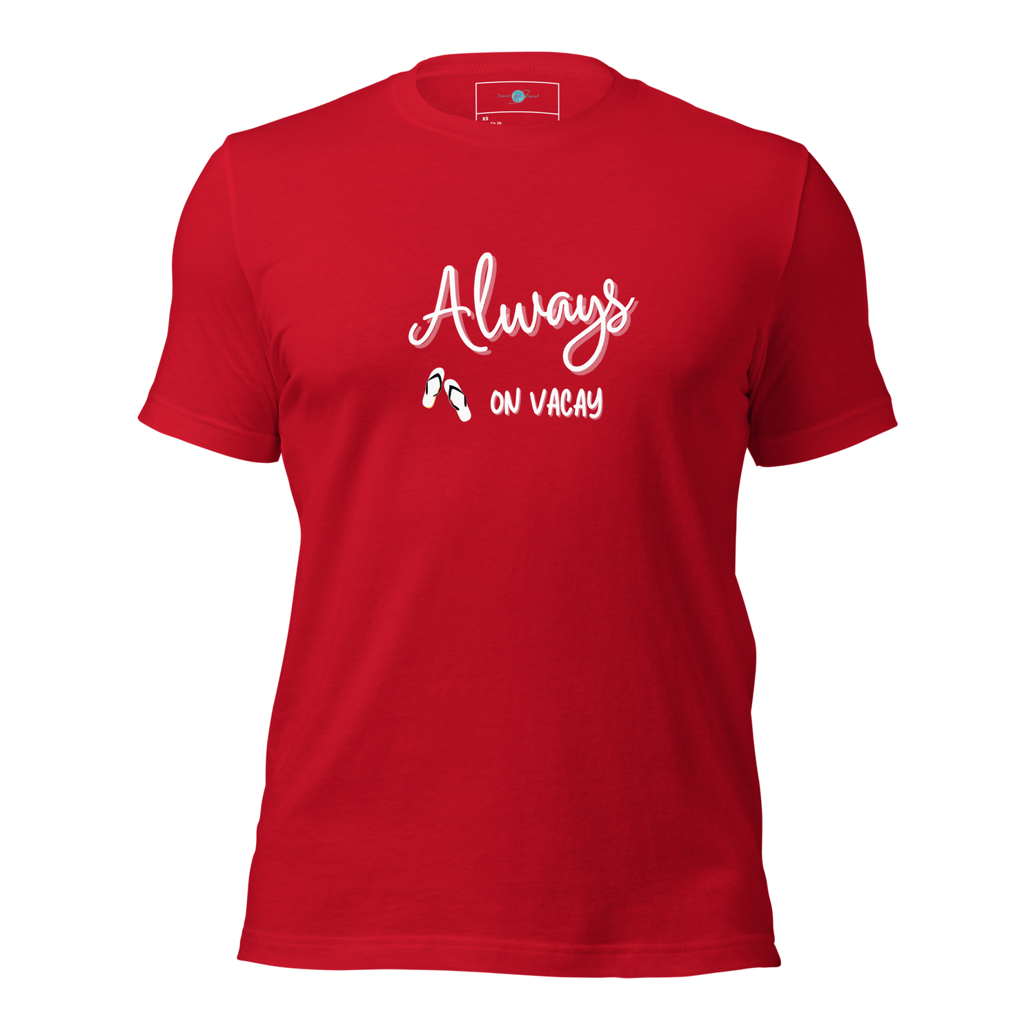 Always On Vacay Unisex T-shirt for Adults