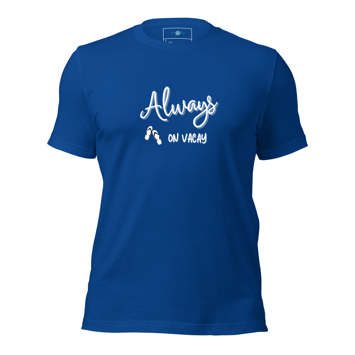 Always On Vacay Unisex T-shirt for Adults